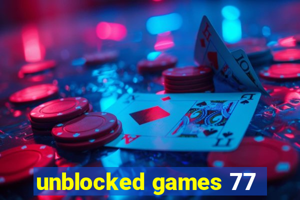 unblocked games 77